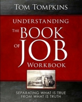 Understanding The Book Of Job - Workbook: Separating what is true from what is truth 147019449X Book Cover