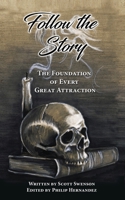 Follow The Story: The Foundation of Every Great Attraction 1733273301 Book Cover