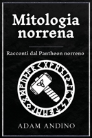 Mitologia Norrena : Racconti Dal Pantheon Norreno 1966379676 Book Cover