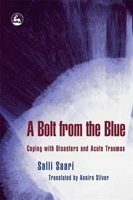 A Bolt From the Blue: Coping with Disasters and Acute Traumas 1843103133 Book Cover