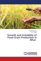 Growth and Instability of Food Grain Production in Bihar 620550880X Book Cover