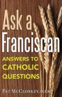 Ask a Franciscan: Answers to Catholic Questions 0867169702 Book Cover