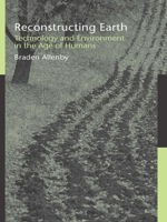 Reconstructing Earth: Technology and Environment in the Age of Humans 1597260150 Book Cover