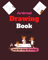 Animal drawing book for kids step-by-step drawing!: A simple step-by-step guide to drawing animals B08RKJJLHG Book Cover