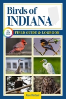 Birds of Indiana Field Guide and Logbook: An Essential Birdwatching Guide with Identification Tips for 60 Common Bird Species in Indiana B0FGPMWBMC Book Cover
