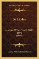 Dr. Liddon: Leaders Of The Church, 1800-1900 0548906939 Book Cover