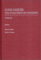 Lung Cancer: The Evolution of Concepts 0938607170 Book Cover