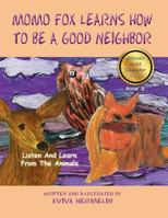 Momo Fox Learns How to Be a Good Neighbor: Book 3 in the Animals Build Character Series for Children 1936778084 Book Cover