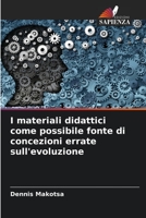 I materiali didattici come possibile fonte di concezioni errate sull'evoluzione 6205698439 Book Cover