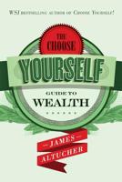 The Choose Yourself Guide To Wealth 150100994X Book Cover