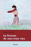 La Femme de mes trois vies (French Edition) 2414401419 Book Cover