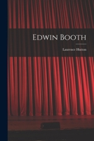 Edwin Booth (Classic Reprint) 1018241655 Book Cover
