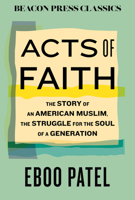 Acts of Faith: The Story of an American Muslim, in the Struggle for the Soul of a Generation (Beacon Classics) 0807026336 Book Cover