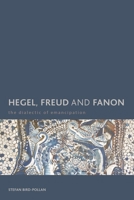 Hegel, Freud and Fanon: The Dialectic of Emancipation 1783483016 Book Cover
