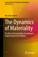 The Dynamics of Materiality: The Role of Sustainability Accounting in Supporting Decision Making (System Dynamics for Performance Management & Governance, 8) 303219279X Book Cover
