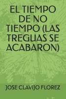 EL TIEMPO DE NO TIEMPO (LAS TREGUAS SE ACABARON) (Spanish Edition) B0DVLPPM72 Book Cover