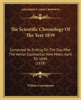 The Scientific Chronology of the Year 1839. 0353872776 Book Cover