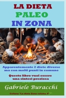 DIETA PALEO IN ZONA: Apparentemente due diete diverse ma con molti punti in comune. Questo libro vuole essere una sintesi preziosa. (Dieta Zona e ... Dukan, digiuno,cheto) (Italian Edition) B0BCSHGJZX Book Cover