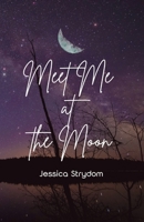 Meet Me at the Moon: A Novel | 5.5 x 8.5 inches, 208 Pages | Gift for Holidays, Birthdays for Woman, Wife, Daughter, Sister B0GWSDRNVS Book Cover