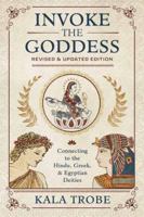 Invoke the Goddess; Visualizations of Hindu, Greek, and Egyptian Deities 1567184316 Book Cover