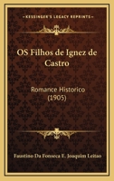Os Filhos De Ignez De Castro: Romance Historico (1905) 1021670359 Book Cover