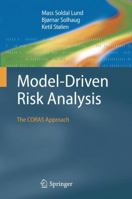 Model-Driven Risk Analysis: The CORAS Approach 3642447015 Book Cover