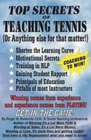 Top Secrets of Teaching Tennis : (or Anything Else for That Matter) 172332096X Book Cover