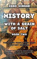 History with a Grain of Salt: Book Two: Antiquity 151505019X Book Cover
