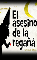 El Asesino de la Regañá (Narración en Castellano) 1713585324 Book Cover