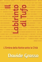 Il Labirinto di Tufo: L'Ombra della Notte sotto la Città (Italian Edition) B0HDHPMDNB Book Cover