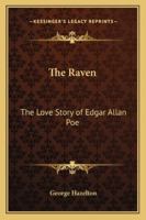 The Raven: The Love Story of Edgar Allan Poe 1419150111 Book Cover