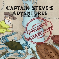 Captain Steve's Adventures - Jubilee!! @ Bayfront Park B0G6NS6FYV Book Cover