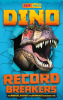 Dino Record Breakers: The Biggest, Fastest and Deadliest Dinos Ever! 1783124601 Book Cover