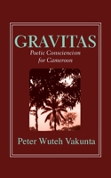 Gravitas: Poetic Consciencism for Cameroon 9956764841 Book Cover