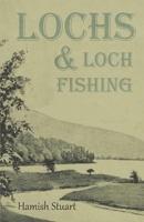 Lochs & Loch Fishing 1528710282 Book Cover