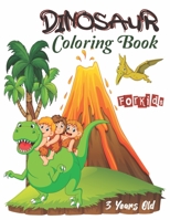 Dinosaur Coloring Book For Kids 3 Years Old: Coloring Book for Boys Girls Great Gift for Little Children Toddler with Cute Jurassic Prehistoric Animal B08X6242MD Book Cover