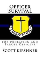 Officer Survival for Probation and Parole Officers 1495391922 Book Cover