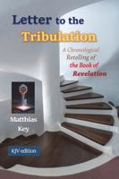 Letter to the Tribulation: A Chronological Retelling of the Book of Revelation B0DWQY2GFZ Book Cover