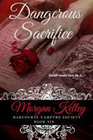 Dangerous Sacrifice 1530048060 Book Cover