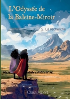 L'Odyssée de la Baleine-Miroir: 2. La recherche (French Edition) 2322560596 Book Cover