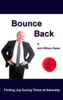 Bounce Back: Finding Joy During Times of Adversity 0615747477 Book Cover