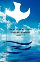 What It Means to Be Born from Above 161379617X Book Cover