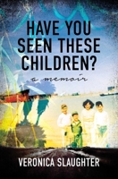 Have You Seen These Children? 1631527258 Book Cover