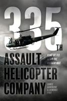 335th Assault Helicopter Company: What We Did After The Vietnam War 1947309382 Book Cover