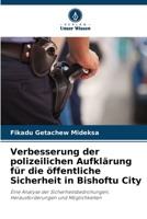 Verbesserung der polizeilichen Aufklärung für die öffentliche Sicherheit in Bishoftu City (German Edition) 620993692X Book Cover
