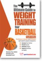 The Ultimate Guide to Weight Training for Basketball 1932549021 Book Cover