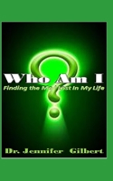 Who Am I?: Finding the Me I Lost in Life B095L7YKS7 Book Cover