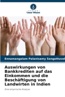 Auswirkungen von Bankkrediten auf das Einkommen und die Beschäftigung von Landwirten in Indien (German Edition) 620796182X Book Cover