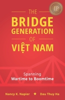 The Bridge Generation of Vit Nam (Spanning Wartime to Boomtime) B08CWB7PGP Book Cover