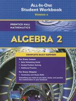 Prentice Hall Mathematics Algebra 2: All in One Student Workbook Version A 0131657240 Book Cover